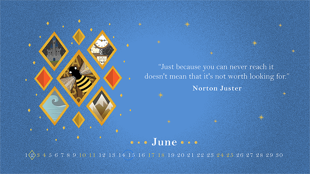 norton juster quote_just because you can never reach it _ desktop wallpaper for June 2017